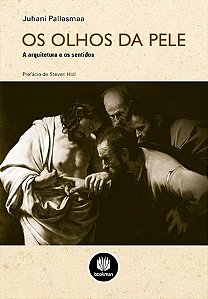 Livro Olhos da Pele: a Arquitetura e os Sentidos - Pallasmaa - Bookman