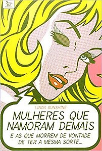 Livro Mulheres Que Namoram Demais - Sunshine