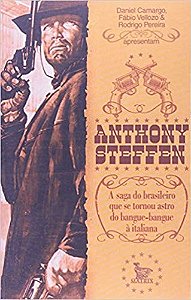 Livro Anthony Steffen - a Saga do Brasileiro Que se Tornou Astro do Bangue-bangue - Camargo