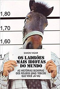 Livro Ladroes Mais Idiotas do Mundo, os - Vigar