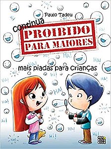 Livro Continua Proibido para Maiores:  Mais Piadas para Crianças