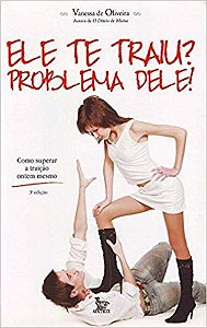 Livro Ele te Traiu  Problema Dele! - Oliveira