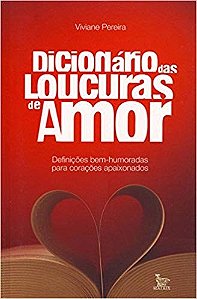 Livro Dicionario das Loucuras de Amor - Pereira