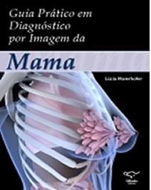 Livro Guia Pratico em Diagnostico por Imagem da Mama - Maierhofer