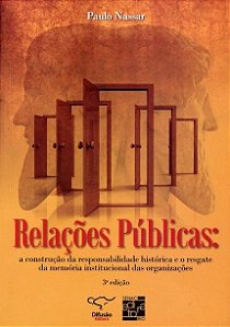 Livro Relacoes Publicas: a Construcao da Responsabilidade Historica e o Resgate - Nassar