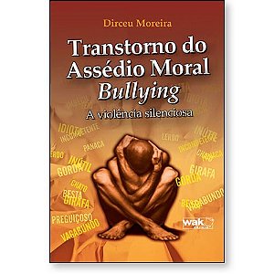 Livro Transtorno do Assedio Moral-bullying - a Violencia Silenciosa - Moreira