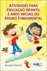Livro Atividades para Educacao Infantil e Anos Iniciais do Ensino Fundamental - Ferreira