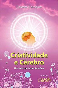 Livro Criatividade e Cerebro - Um Jeito de Fazer Artezen - Carneiro