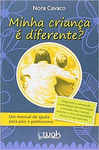 Livro Minha Crianca e Diferente  Um Manual de Ajuda para Pais e Professores - Cavaco