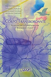 Livro Corpo Transbordante - Relatos da Pratica Transpsicomotora Educacional E - Costa (org.)