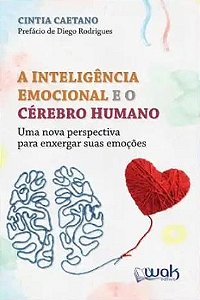 Livro Inteligencia Emocional e o Cerebro Humano, A: Uma Nova Perspectiva para enx - Caetano