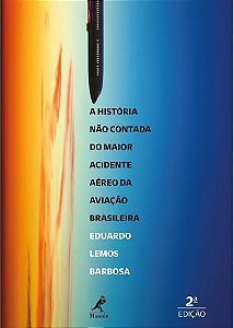 Livro A História Não Contada do Maior Acidente Aéreo da Aviação Brasileira