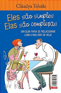 Eles Sao Simples, Elas Sao Complexas - Dois Livros em Um - Toledo