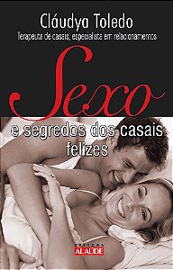 Livro Sexo e Segredos dos Casais Felizes - Toledo