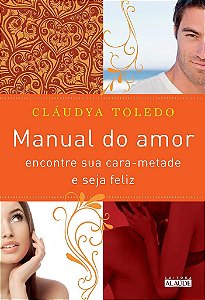 Livro Manual do Amor - Encontre Sua Cara-metade e Seja Feliz - Toledo