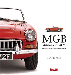 Livro Mgb, Mgc e Mgb Gt V8: o Esportivo Mai Elegante do Mundo - Knowles