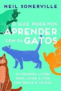 Livro Que Podemos Aprender com os Gatos, O - Somerville