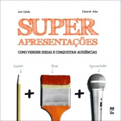 Livro Superapresentações: Como Vender Idéias e Conquistar Audiências - Galvão