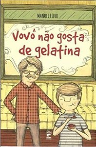 Livro Vovo Nao Gosta de Gelatina - Manuel Filho