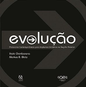 Livro Evolucao - Protocolos Contemporaneos para Implantes Unitarios Na Regiao ant - Gamborena/blatz