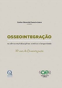 Livro Osseointegracao Na Clinica Multidisciplinar: Estetica e Longevidade - Francischone