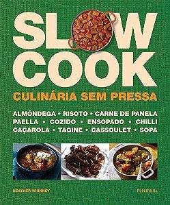 Livro Slow Cook: Culinaria sem Pressa - Serie: Gastronomia e Culinaria - Publifolha