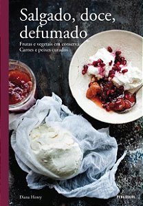Livro Salgado, Doce, Defumado - Serie: Gastronomia e Culinaria - Henry