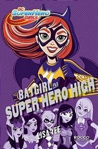 Livro Batgirl Na Super Hero High - Yee