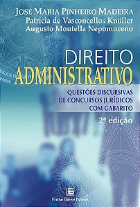 Livro Direito Administrativo - Questoes Discursivas de Concursos Juridicos com Ga - Madeira/knoller/nepo