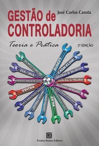 Livro Gestão de controladoria - teoria e prática - Carota 2º edição