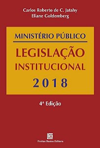 Livro Ministério Publico: Legislação Institucional 2018