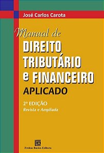 Livro Manual de Direito Tributario e Financeiro Aplicado - Carota