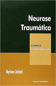 Livro Neurose Traumática - Uchitel - Casa do Psicólogo