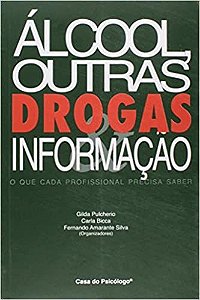 Livro Álcool Outras Drogas e Informação: Pulcherio/bicca/silv