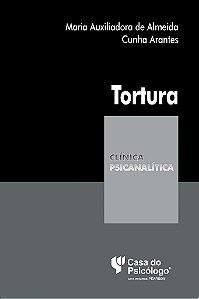 Livro Tortura - Arantes - Casa do Psicólogo