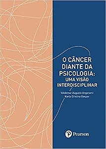 Livro Câncer Diante da Psicologia Uma Visão Interdisciplinar - Angerami - Casa do Psicólogo