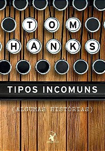 Livro Tipos Incomuns Algumas Histórias - Hanks - Arqueiro