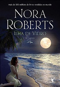 Livro Ilha de Vidro -  3 - Nora Roberts - Arqueiro
