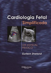 Cardiologia Fetal Simplificada - Sharland - Dilivros