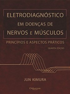 Livro Eletrodiagnóstico em Doenças de Nervos e Músculos Kimura