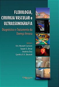 Flebologia, Cirurgia Vascular e Ultrassonografia: Diagnóstico e Tratamento - Larssen - Dilivros