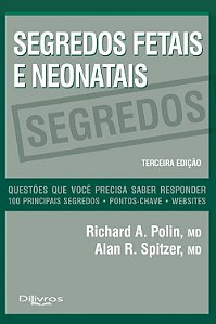 Segredos Fetais e Neonatais - Polin - Dilivros
