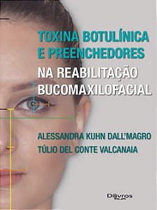 Livro Toxina Botulínica e Preenchedores na Reabilitação Bucomaxilofacial