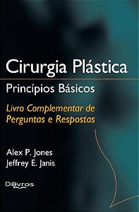 Livro Cirurgia Plástica Princípios Básicos Perguntas e Respostas Jones