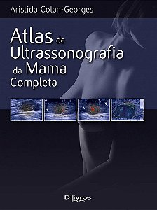 Livro Atlas de Ultrassonografia da Mama Completa  Colan