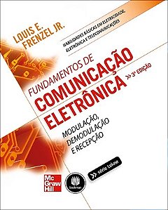 Livro Fundamentos de Comunicação Eletrônica - Modulação, Demodulação e Recepção - Frenzel Jr.
