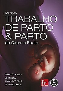 Livro Trabalho de Parto e Parto de Oxorn e Foote - Posner - McGraw
