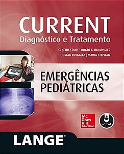 Livro Current Emergências Pediátricas Diagnostico e Tratamento - Stone - McGraw