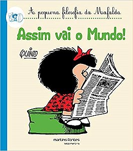 Livro Assim Vai o Mundo!: a Pequena Filosofia da Mafalda