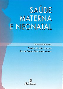 Livro Saúde Materna e Neonatal - Fonseca - Martinari